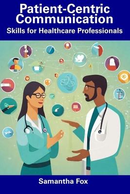 Patient-Centric Communication: Skills for Healthcare Professionals Subscription