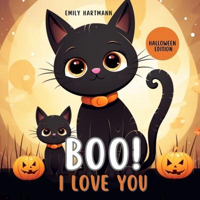 Boo I Love You: Halloween Kids Story, Animal Book For Babies, Toddlers and Preschool