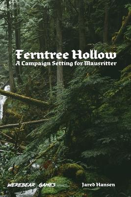 Ferntree Hollow: A Campaign Setting for Mausritter