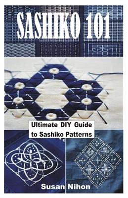 Sashiko 101: Ultimate DIY Guide to Sashiko Patterns