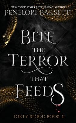 Bite The Terror That Feeds: A Dark Fantasy Romance