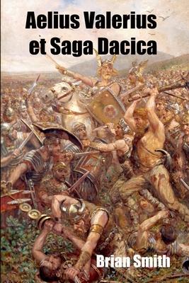 Aelius Valerius et Saga Dacica: Usque ad Finem Mundi