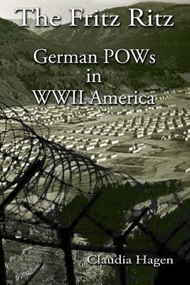 The Fritz Ritz German POWs in WWII America