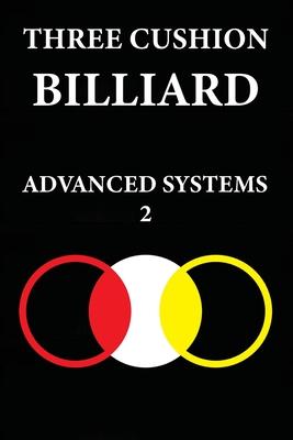 Three Cushion Billiards: Advanced Systems 2