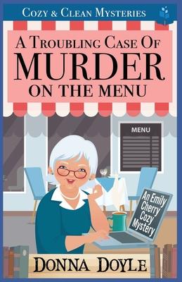 A Troubling Case of Murder on the Menu: Cozy & Clean Mysteries