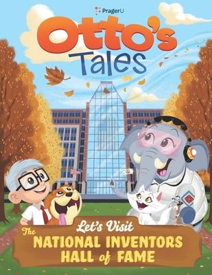 Otto's Tales: Let's Visit the National Inventors Hall of Fame