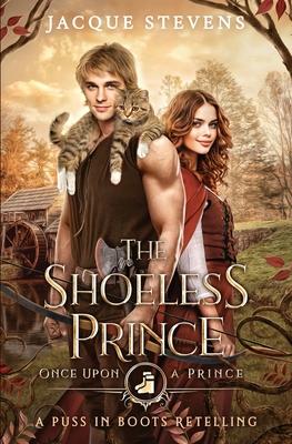 The Shoeless Prince: A Puss in Boots Retelling