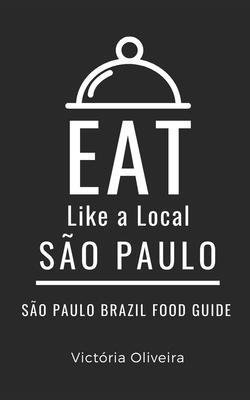 Eat Like a Local- So Paulo: So Paulo Brazil Food Guide Subscription