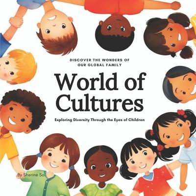 World of Cultures: Exploring Diversity Through the Eyes of Children