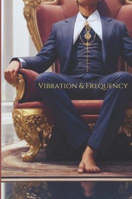 Vibration and Frequency: Awakening the Inner Potential