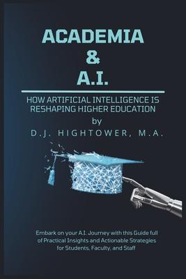 Academia & A.I.: How Artificial Intelligence is Reshaping Higher Education