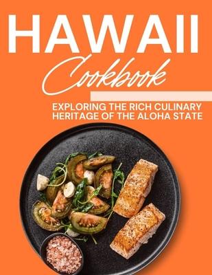 Hawaii Cookbook: Exploring the Rich Culinary Heritage of the Aloha State Subscription