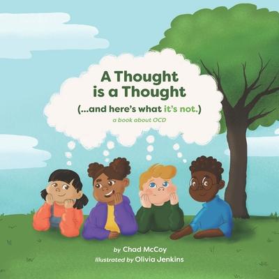 A Thought is a Thought (...and here's what it's not): A Book About OCD