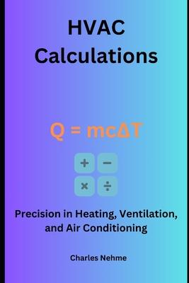 HVAC Calculations: Precision in Heating, Ventilation, and Air Conditioning