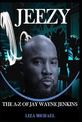 Jeezy: The a - Z of Jay Wayne Jenkins