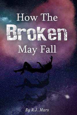 How The Broken May Fall