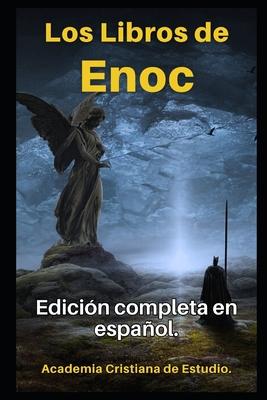 Los Libros de Enoc en espaol: Texto original completo, con comentarios y anexos.