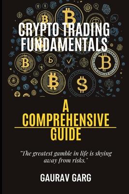 Crypto Trading Fundamentals: A Comprehensive Guide