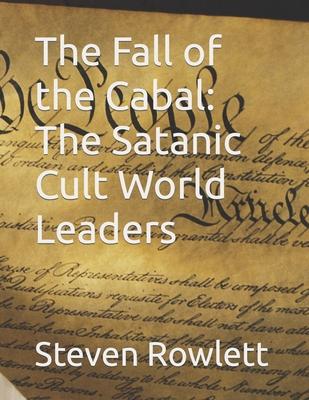 The Fall of the Cabal: The Satanic Cult World Leaders