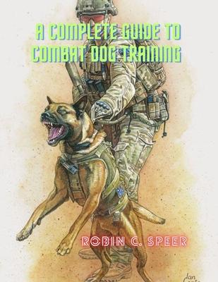 A Complete Guide To Combat Dog Training