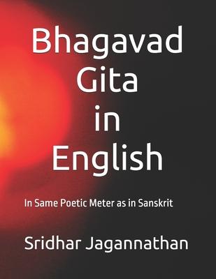 Bhagavad Gita in English: In Same Poetic Meter as in Sanskrit