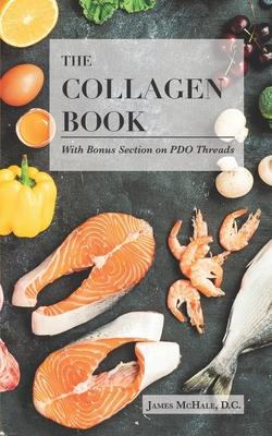 The Collagen Book With Bonus Section on PDO Threads: A Comprehensive Guide to Skin Health and Rejuvenation