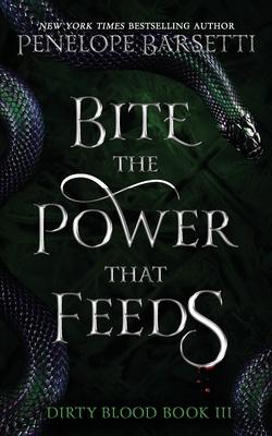 Bite The Power That Feeds: A Dark Fantasy Romance