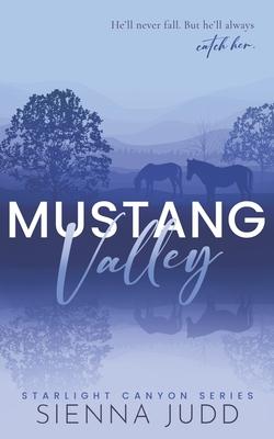 Mustang Valley: Small Town, Grumpy Sunshine, Forced Proximity Romance