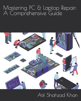 Mastering PC & Laptop Repair: A Comprehensive Guide