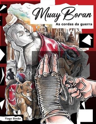 Muay Boran: As cordas da guerra