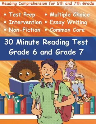 30 Minute Reading Test Grade 6 and Grade 7: Reading Comprehension for 6th and 7th Grade