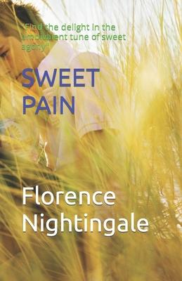 Sweet Pain: "Find the delight in the ambivalent tune of sweet agony"