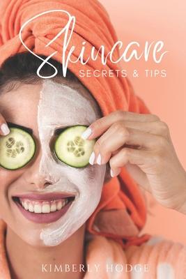 Skincare: Secrets & Tips