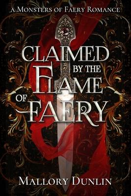 Claimed by the Flame of Faery: A Fae Dark Fantasy Romance