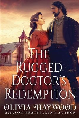 The Rugged Doctor's Redemption: A Christian Historical Romance Book