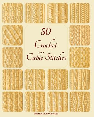 50 Crochet Cable Stitches