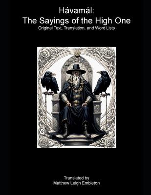 Havamal (Hvaml): Sayings of the High One: Old Norse Text, Translation, and Word List