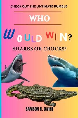 Who Would Win?sharks or Crocks?: check out the ultimate rumble