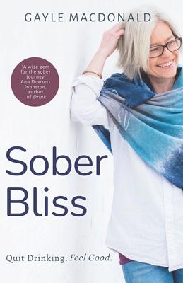 Sober Bliss: Quit Drinking. Feel Good.