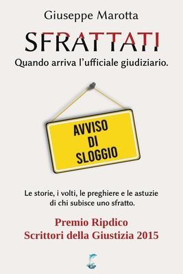 Sfrattati: Quando arriva l'ufficiale giudiziario. Le storie, i volti, le preghiere e le astuzie di chi subisce uno sfratto. Subscription