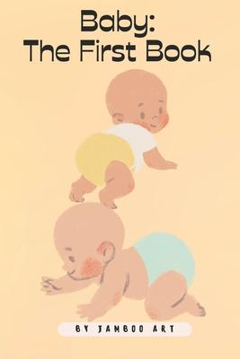 Baby: The First Book: Book for Babies and Toddlers