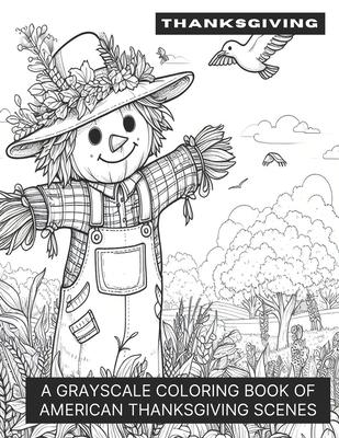 Thanksgiving Scenes: A Grayscale Coloring Book of American Thanksgiving Scenes Subscription