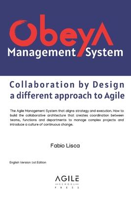 Obeya Management System: Collaboration by Design: a different approach to Agile