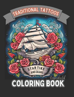 Traditional Tattoo Coloring Book for Adults: Tattoo Inkcraft: A Coloring Book Series