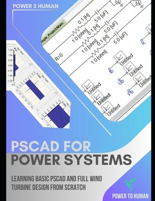 PSCAD for Power Systems: The "abc" of PSCAD of Simulation Software