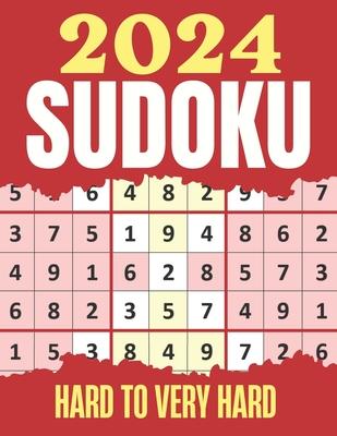 Sudoku Puzzles 2024: Hard & Very Hard Sudoku Puzzles Suduko Books for Adults with Full solutions.