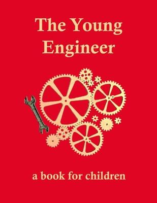 The Young Engineer: Engineering for kids