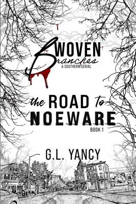 The Road to Noeware: Woven Branches, Book 1