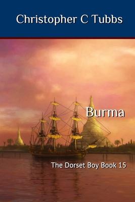 Burma: The Dorset Boy Book 15