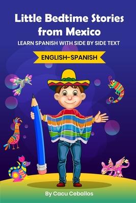 Little Bedtime Stories from Mexico: Learn Spanish with side by side text